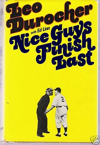 Nice Guys Finish Last by Leo Durocher  