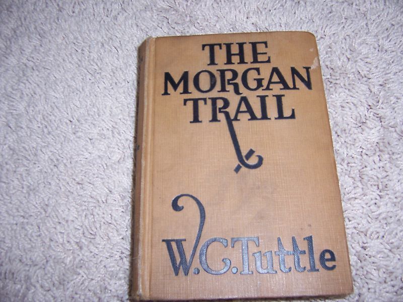 THE MORGAN TRAIL by W. C. Tuttle  